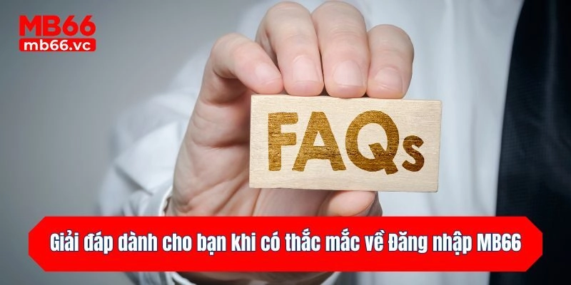 Giải đáp dành cho bạn khi có thắc mắc về Đăng nhập MB66