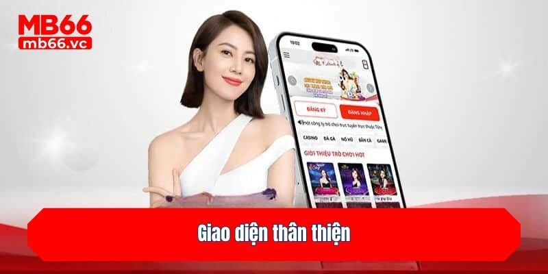 Giao diện thân thiện