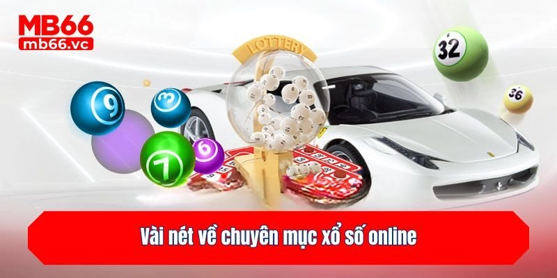 Vài nét về chuyên mục xổ số online
